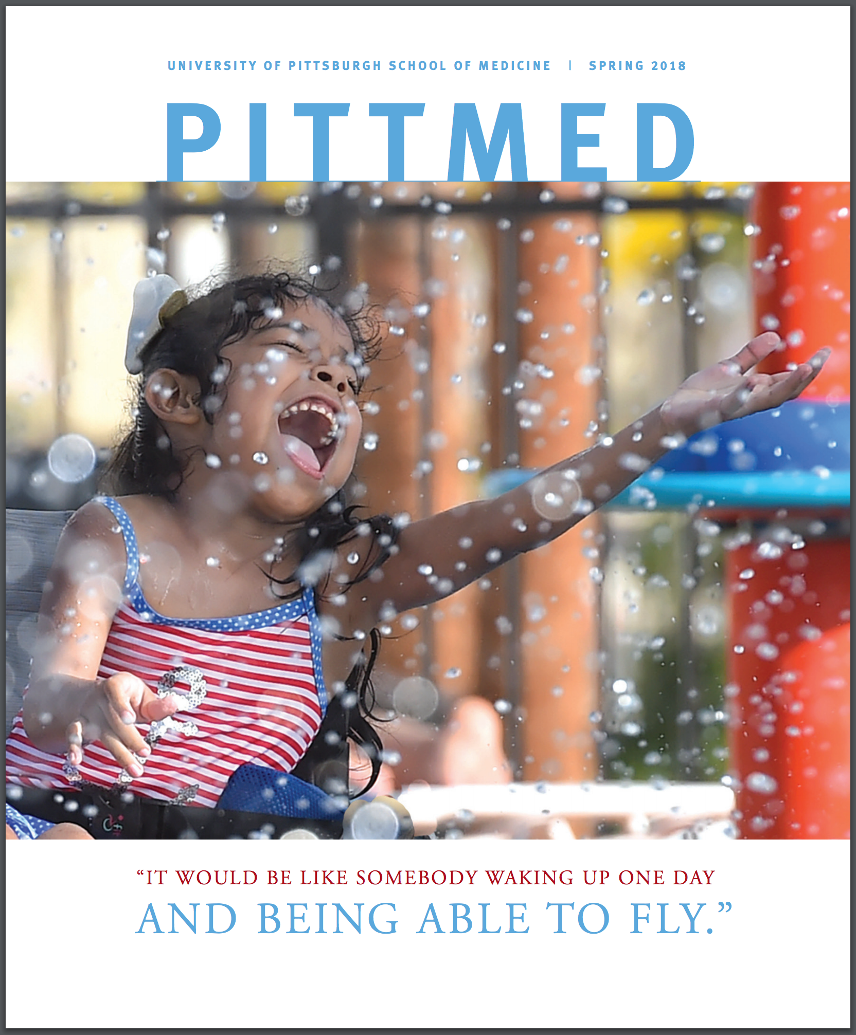 cover of the most recent Pitt Med, which features a little girl in a wheelchair splashing in water